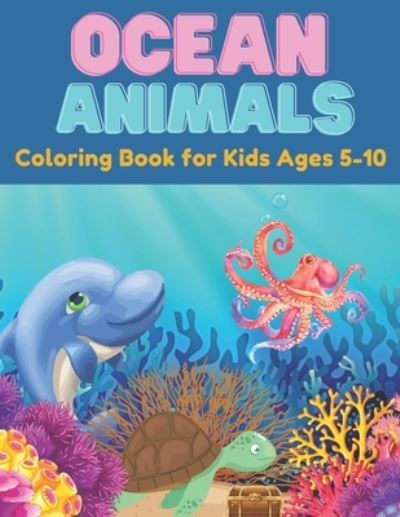 Cover for Kaddie Sowle · Ocean Animals Coloring Book for Kids Ages 4-8 (Paperback Book) (2021)