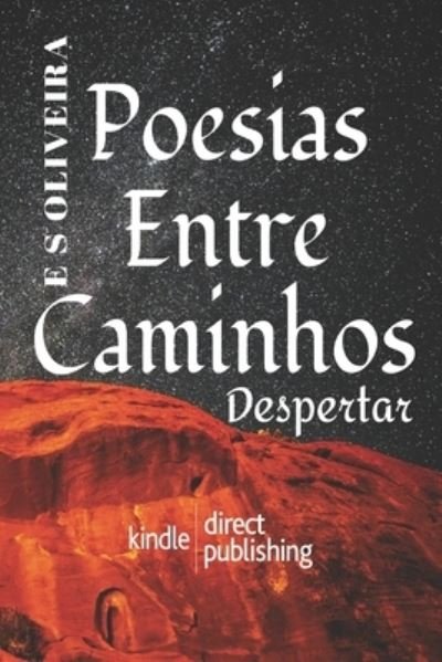 Cover for Elymar Souza de Oliveira · Poesias Entre Caminhos: Despertar (Paperback Book) (2021)