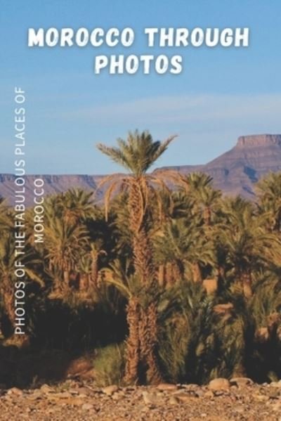 Cover for Houdaigui · Morocco Through Photos: Photos of the Fabulous Places of Morocco Photography Book (Taschenbuch) (2021)