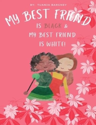 Cover for Tuanja Bargney · MY BEST FRIEND IS BLACK and MY BEST FRIEND IS WHITE (Paperback Bog) (2021)