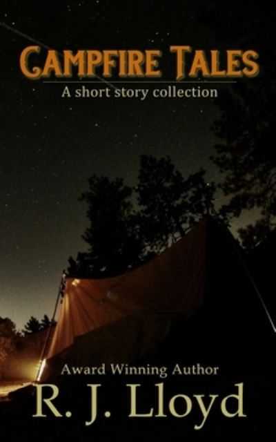 Cover for R J Lloyd · Campfire Tales: A short story collection (Paperback Book) (2020)