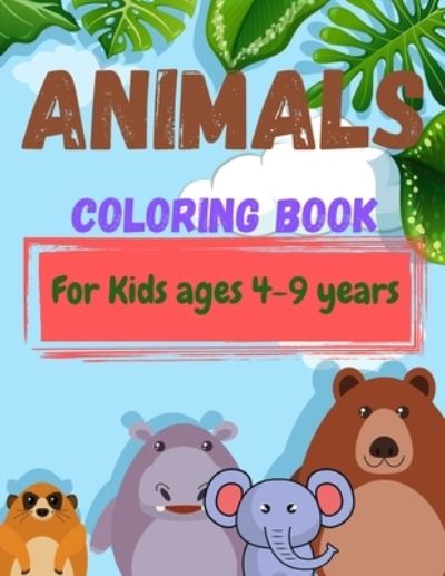 Cover for Adopt Dog Fost Donate Educate Volunteer · Animals Coloring Book For Kids ages 4-9 years (Paperback Book) (2021)