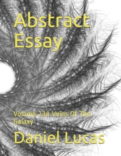 Abstract Essay - Daniel Lucas - Livres - Independently Published - 9798594299450 - 13 janvier 2021
