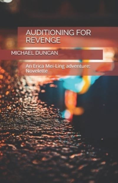 Cover for Michael Duncan · Auditioning for revenge: An Erica Mei-Ling Adventure: Novelette (Taschenbuch) (2020)