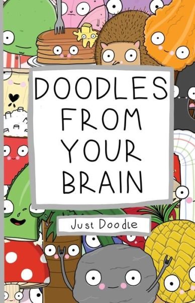 Cover for Doodles from My Brain · Doodles From Your Brain: Just Doodle - Doodles from Your Brain (Paperback Book) (2020)