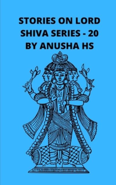 Cover for Anusha Hs · Stories on lord Shiva series - 20 (Taschenbuch) (2020)