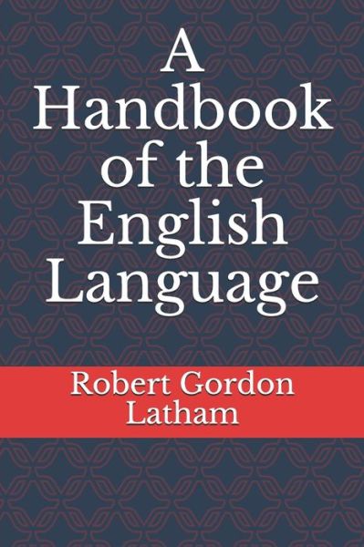 Cover for Robert Gordon Latham · A Handbook of the English Language (Paperback Book) (2020)