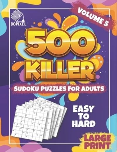 Cover for Bopixel · 500 Killer Sudoku Large Print Volume 5 (Taschenbuch) (2020)
