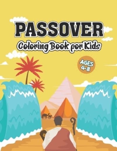 Passover Coloring Book for Kids Ages 4-8: Coloring Book For Jewish kids - A Passover Gift for Toddlers, Jewish Holiday Coloring Book for Children - Bkucanetin Publication - Bücher - Independently Published - 9798731416450 - 31. März 2021