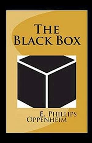 The Black Box Illustrated - E Phillips Oppenheim - Bøger - Independently Published - 9798747736450 - 2. maj 2021