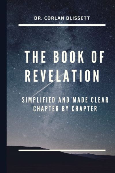 Cover for Corlan Blissett · The Book of Revelation: Simplified and Made Clear Chapter by Chapter (Paperback Book) (2021)