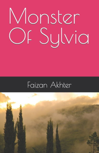 Cover for Faizan Akhter · Monster Of Sylvia (Paperback Book) (2021)