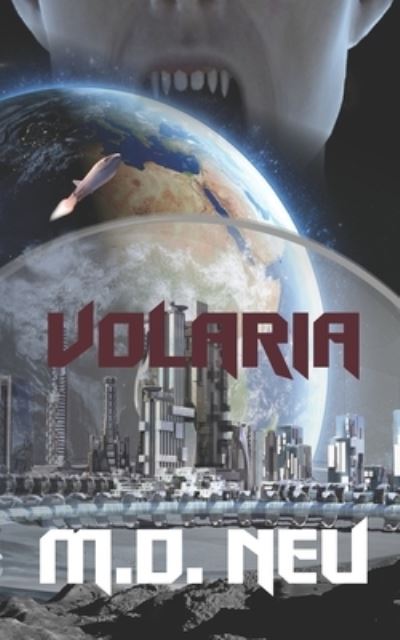 Cover for M D Neu · Volaria: A gripping m/m science fiction paranormal romance novel (Paperback Book) (2022)