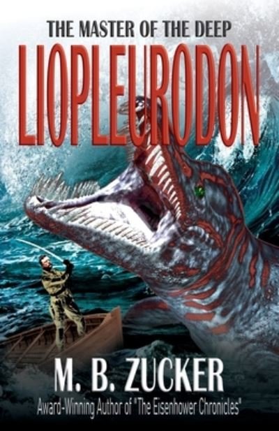 Cover for M B Zucker · Liopleurodon: The Master of the Deep (Paperback Book) (2022)