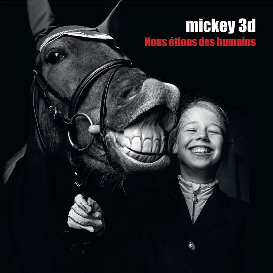 Nous Étions Des Humains - Mickey 3D - Musik - FRANCOPHONE - 0190296324451 - 9. Dezember 2022