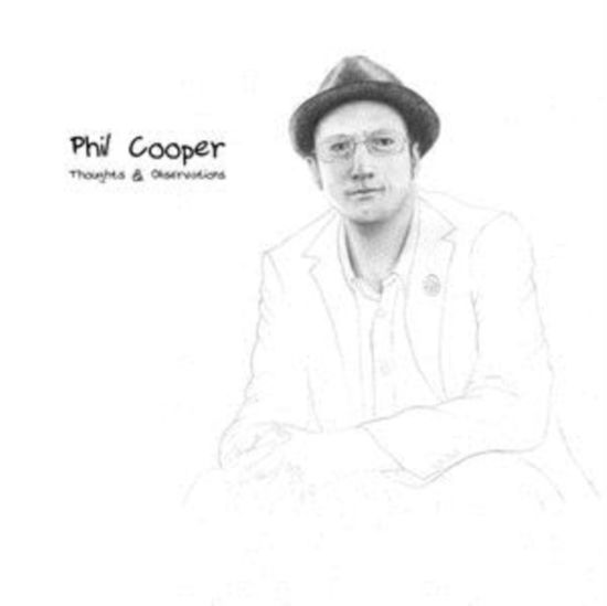 Cover for Phil Cooper · Thoughts &amp; Observations (CD) (2018)