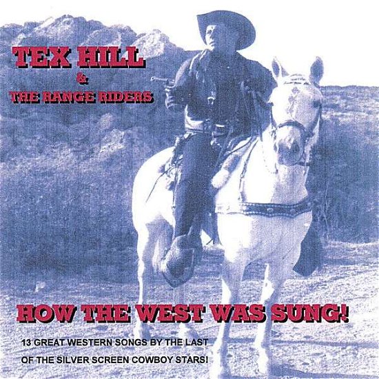 How the West Was Sung! - Tex Hill - Musik - CD Baby - 0634479113451 - 26. april 2005