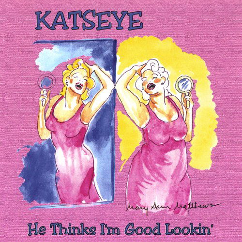 Cover for Katseye · He Thinks I'm Good Lookin (CD) (2005)