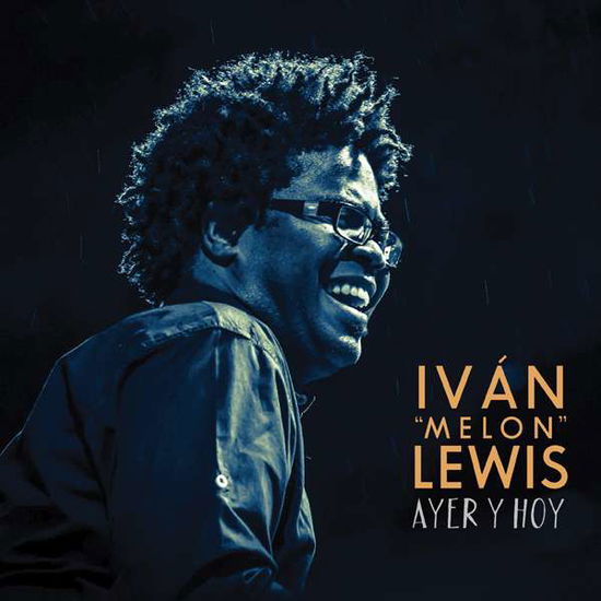 Cover for Ivan Melon Lewis · Ayer Y Hoy (CD) (2023)