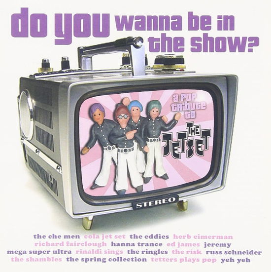 Cover for Do You Wanna Be in the Show? - a Pop Tribute to the Jetset (CD) (2022)