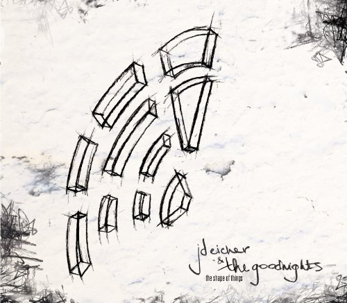 Cover for Eicher,jd. &amp; the Goodnights · Shape of Things (CD) (2009)