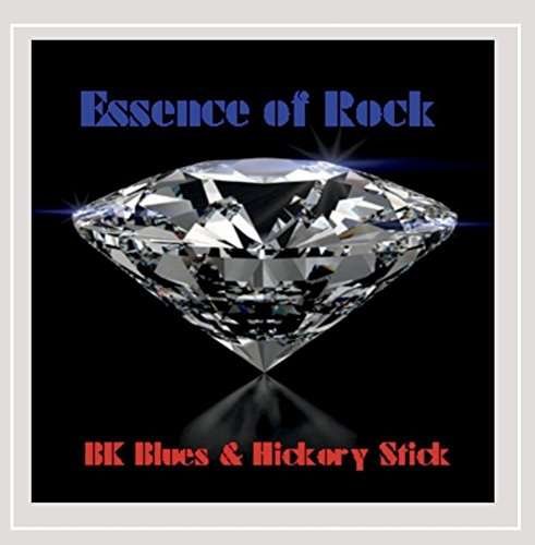 Cover for Bk Blues &amp; Hickory Stick · Essence of Rock (CD) (2014)