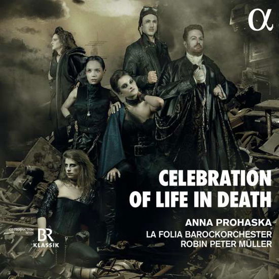 Celebration Of Life In Death - Anna Prohaska / La Folia Barockorchester / Robin Peter Muller - Musik - ALPHA CLASSICS - 3760014197451 - 11. März 2022