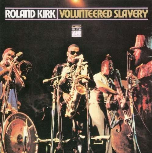 Volunteered Slavery - Roland Kirk - Musik - WARNER BROTHERS - 4943674089451 - 27. Mai 2009