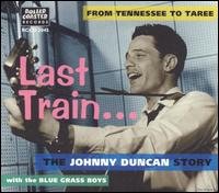 Cover for Johnny Duncan &amp; the Blue Grass Boys · Last Train To San Fernando (CD) (2001)