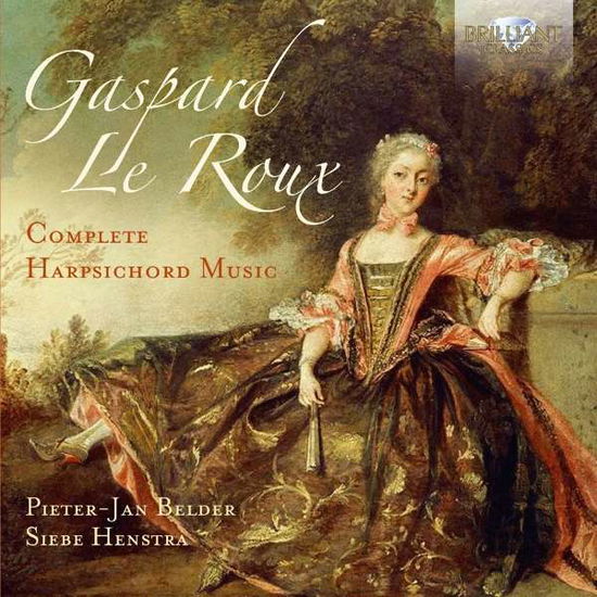 Gaspard Le Roux: Complete Harpsichord Music - Le Roux / Belder / Henstra - Music - Arc Music - 5028421952451 - November 18, 2016