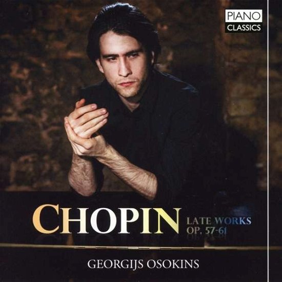 Chopin: Later Works Op 57-61 - Chopin / Osokins - Music - PIANO CLASSICS - 5060385450451 - August 26, 2016