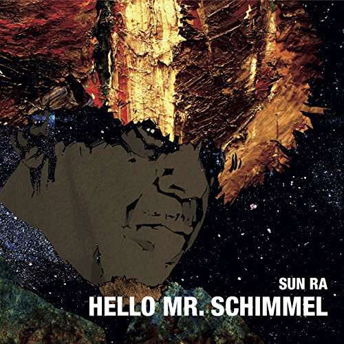 Hello Mr. Schimmel - Sun Ra - Música - GEARBOX - 5065001717451 - 21 de abril de 2017