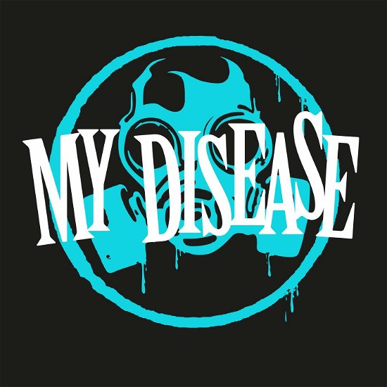 My Disease - My Disease - Musikk - Zorch Productions - 7350070150451 - 19. januar 2018