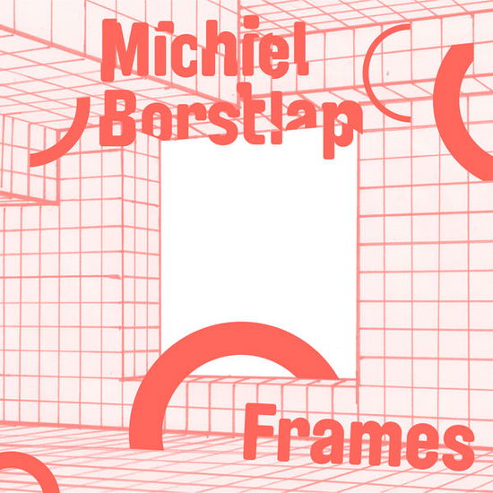 Cover for Michiel Borstlap · Frames (CD) [Digipak] (2014)