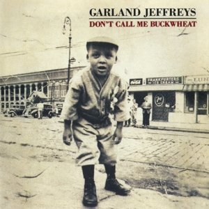 Don´t Call Me Buckwheat - Garland Jeffreys - Muziek - MUSIC ON CD - 8718627223451 - 26 mei 2016
