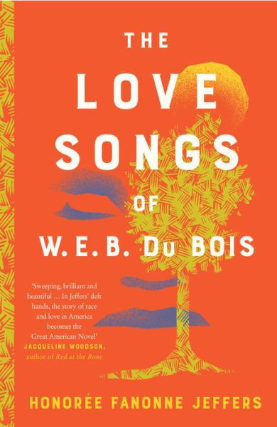 Cover for Honoree Fanonne Jeffers · The Love Songs of W.E.B. Du Bois (Hardcover Book) (2022)