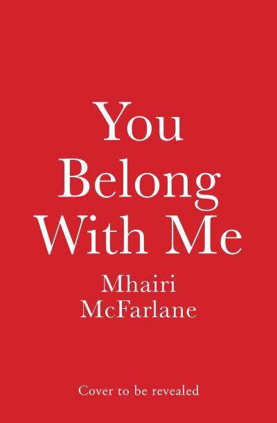 You Belong with Me - Who’s That Girl - Mhairi McFarlane - Bøger - HarperCollins Publishers - 9780008701451 - 20. juni 2024