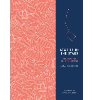 Stories in the Stars: An Atlas of Constellations - Susanna Hislop - Books - Cornerstone - 9780091954451 - October 30, 2014