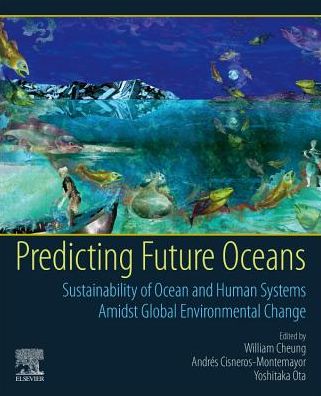 Cover for Predicting Future Oceans: Sustainability of Ocean and Human Systems Amidst Global Environmental Change (Paperback Book) (2019)