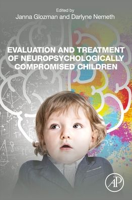 Cover for Darlyne G Nemeth · Evaluation and Treatment of Neuropsychologically Compromised Children (Paperback Book) (2020)