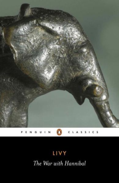 The War with Hannibal: The History of Rome from its Foundation Books 21-30 - Livy - Books - Penguin Books Ltd - 9780140441451 - September 30, 2004