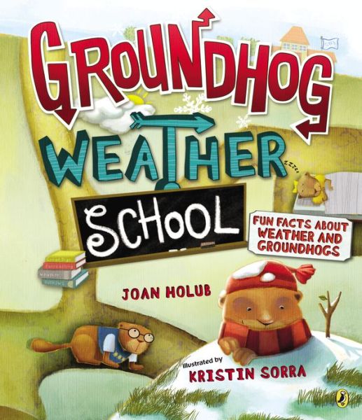 Cover for Joan Holub · Groundhog Weather School: Fun Facts About Weather and Groundhogs (Paperback Book) [Reprint edition] (2013)