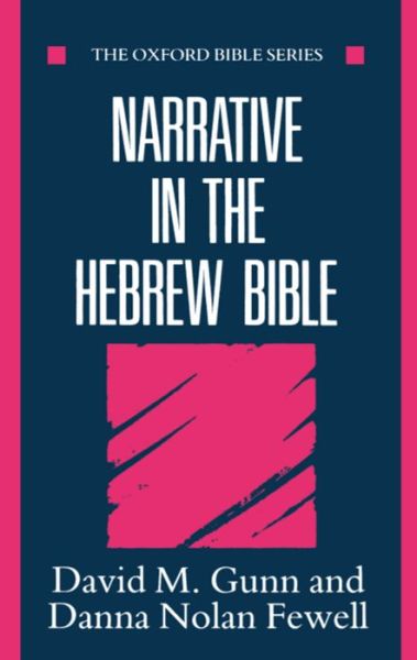 Cover for Gunn, David M. (Professor of the Old Testament, Professor of the Old Testament, Columbia Theological Seminary) · Narrative in the Hebrew Bible - Oxford Bible Series (Paperback Book) (1993)