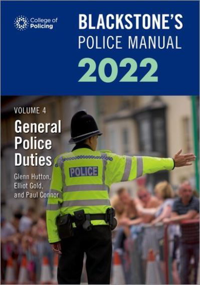 Cover for Connor, Paul (Police Training Consultant) · Blackstone's Police Manuals Volume 4: General Police Duties 2022 - Blackstone's Police Manuals (Paperback Book) [24 Revised edition] (2021)