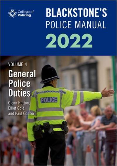 Cover for Connor, Paul (Police Training Consultant) · Blackstone's Police Manuals Volume 4: General Police Duties 2022 - Blackstone's Police Manuals (Taschenbuch) [24 Revised edition] (2021)