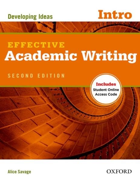 Effective Academic Writing Second Edition: Introductory: Student Book - Effective Academic Writing Second Edition - Savage - Bøker - Oxford University Press - 9780194323451 - 12. juli 2012