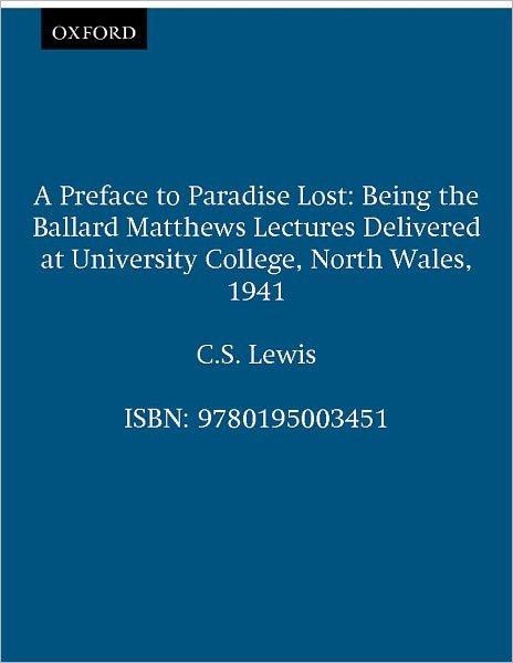 A Preface to Paradise Lost: Being the Ballard Matthews Lectures Delivered at University College, North Wales, 1941 - C. S. Lewis - Libros - Oxford University Press Inc - 9780195003451 - 31 de diciembre de 1961