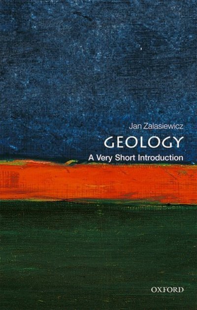 Cover for Zalasiewicz, Jan (Professor of Palaeobiology, Department of Geology, University of Leicester) · Geology: A Very Short Introduction - Very Short Introductions (Pocketbok) (2018)