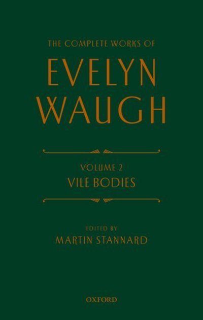 The Complete Works of Evelyn Waugh: Vile Bodies: Volume 2 - The Complete Works of Evelyn Waugh - Evelyn Waugh - Livres - Oxford University Press - 9780199683451 - 14 septembre 2017
