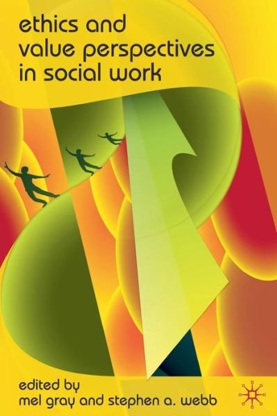 Ethics and Value Perspectives in Social Work - Mel Gray - Livros - Bloomsbury Publishing PLC - 9780230221451 - 19 de maio de 2010